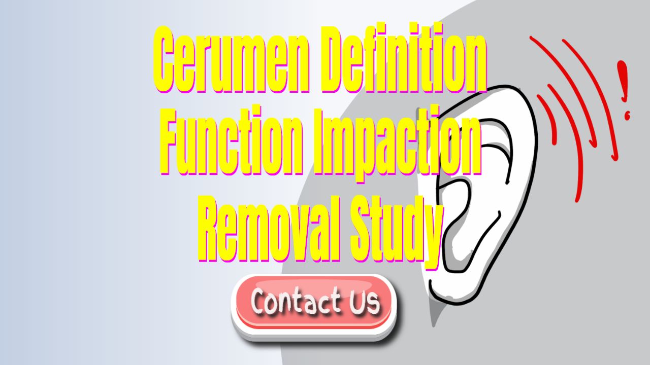 cerumen definition function impactation removal study