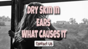 dry skin in ears