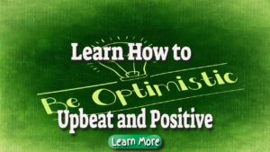 learn how to be upbeat and positive
